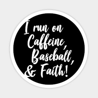 I Run On Caffeine Baseball & Faith design Magnet